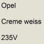 Preview: Opel, Creme weiss, 235V.